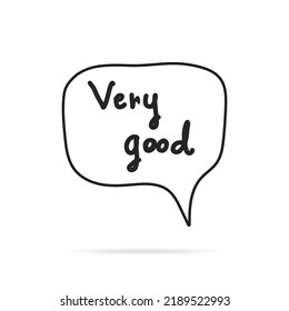 minimalistic style flat speech bubble banner Simple Text very good sign.  sticker label vector illustration.