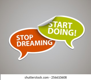 Minimalistic text lettering of an inspirational saying Stop dreaming, start doing