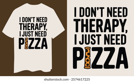 Minimalistic T-Shirt Design for Pizza Lovers with Humorous Text