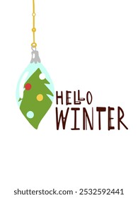 Minimalistic winter poster, greeting card flat vector design. Christmas decoration toy, lettering hello winter. 