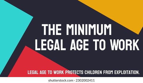 The Minimum Legal Age to Work: Minimum age at which a person can legally work.