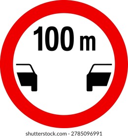 Minimum safe distance 100m regulatory traffic sign with red prohibition circle and car silhouettes for highway vehicle spacing regulations
