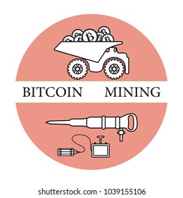 Mining of bitcoins. Dumper with bitcoins, dynamite and jackhammer. Digital currency. Blockchain technology.