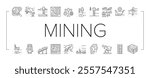 mining engineer geology icons set vector. minerals excavation, drilling blasting, surveying safety, equipment, operations mining engineer geology black contour illustrations