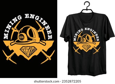 Mining Engineer. Mining T shirt Design. Funny Gift Item Mining T shirt Design.