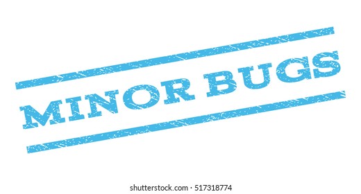 Minor Bugs watermark stamp. Text caption between parallel lines with grunge design style. Rubber seal stamp with dust texture. Vector light blue color ink imprint on a white background.