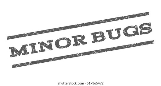 Minor Bugs watermark stamp. Text tag between parallel lines with grunge design style. Rubber seal stamp with scratched texture. Vector grey color ink imprint on a white background.