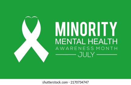 Minority Mental Health Awareness Month. National Minority Mental Health Awareness Month Of July. Greeting Card, Poster With Background. Vector Illustration Design.