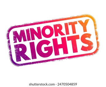 Minority Rights - normal individual rights accorded to any minority group, text concept stamp