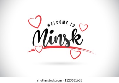 Minsk Welcome To Word Text with Handwritten Font and Red Love Hearts Vector Image Illustration Eps.