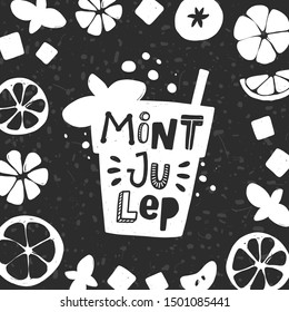 Mint julep grunge style card. Cocktail glass with lemon slice silhouette on chalkboard with stylized lettering, ink drops. Nightclub, restaurant, bar menu. Poster, banner, print design
