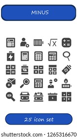  minus icon set. 25 filled minus icons. Simple modern icons about  - Calculator, Add, Full battery, Math, Battery, Zoom, Remove user, Zoom out