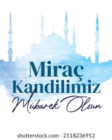 Mirac Kandilimiz Mubarek olsun. Mirac Kandili Kutlu olsun. Muslim holiday, feast. Religious days. Mirac
