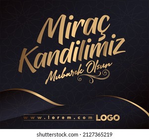 Mirac Kandiliniz mubarek olsun. Ramazan, Kurban, Regaip, Mevlid, Miraç, Kadir, Berat. Translation: Mirac Kandil is one of the five Islamic holy nights.