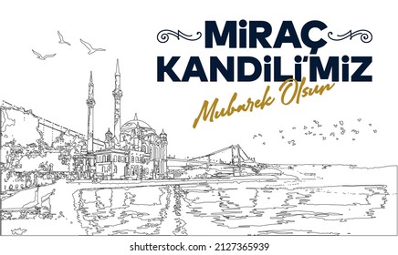 Mirac Kandiliniz mubarek olsun. Ramazan, Kurban, Regaip, Mevlid, Miraç, Kadir, Berat. Translation: Mirac Kandil is one of the five Islamic holy nights.