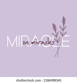 Miracle on miracles typographic for t-shirt prints, posters and other uses.
