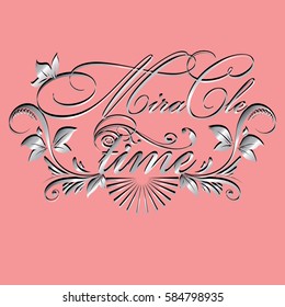 Miracle time. Calligraphic vintage silver 3d lettering. Floral calligraphy beautiful  text with flowers, leaves, branch, sun  and ornaments. Luxury light pink vector background.