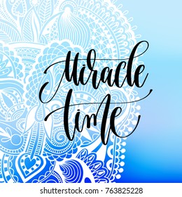 miracle time - hand lettering poster on froze decorative background, calligraphy vector illustration