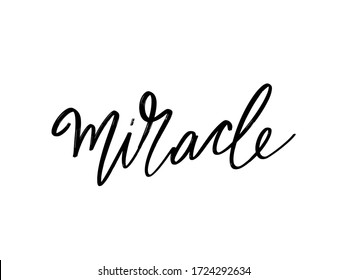 Miracle. Vector hand drawn lettering  isolated. Template for card, poster, banner, print for t-shirt, pin, badge, patch.