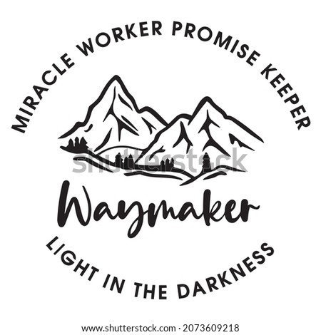 miracle worker promise keeper waymaker light in the darkness logo inspirational positive quotes,motivational,typography,lettering design