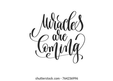 miracles are coming - hand lettering inscription to winter holiday design, calligraphy handwritten text, vector illustration