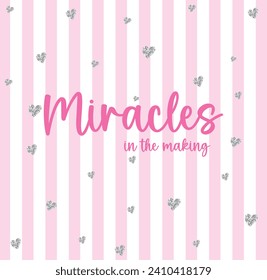 Miracles in the making slogan vector with silver glitter heart illustration for t-shirt and other uses