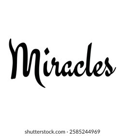 miracles text for T-shirt and other use on white background.