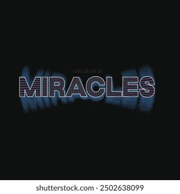 Miracles typography slogan for t shirt printing, tee graphic design.