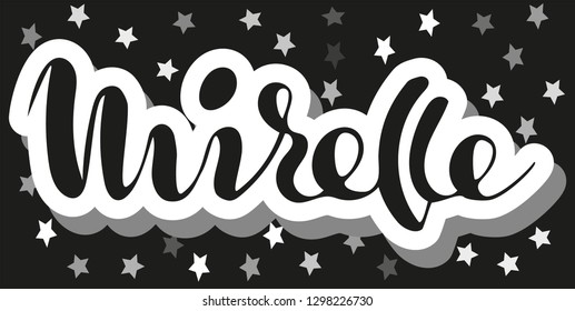 Mirelle Woman's name stars pattern Hand sketched lettering vector illustration EPS 10 Template as banner, card, design, print, poster. Typography wallpaper. Modern calligraphy. Drawn inspirational