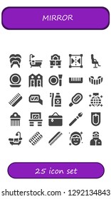  mirror icon set. 25 filled mirror icons. Simple modern icons about  - Dental, Bathtub, Mirror, Reflect, Salon chair, Dressing room, Make up, Comb, Gum shield, Tooth Brush, Mirror ball