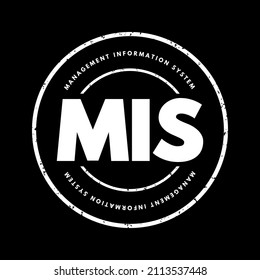 MIS Management Information Systems - study of people, technology, organizations, and the relationships among them, acronym text stamp concept background