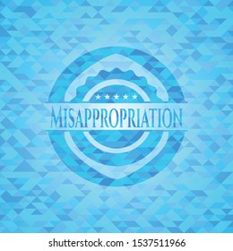 Misappropriation realistic light blue emblem. Mosaic background
