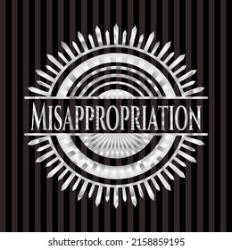 Misappropriation silvery shiny badge. Vector Illustration. Mosaic. 