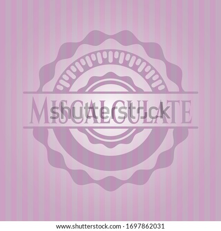 Miscalculate pink emblem. Retro. Vector Illustration. Detailed.