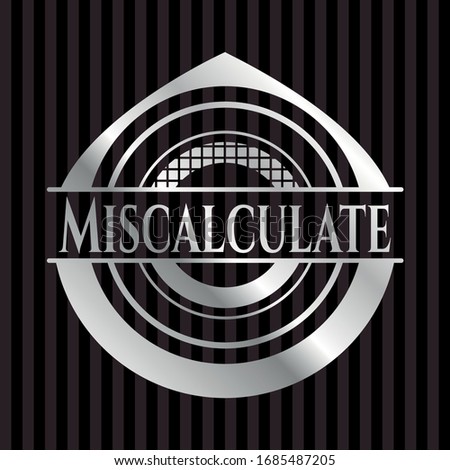 Miscalculate silvery badge. Vector Illustration. Mosaic.