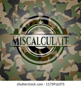 Miscalculate written on a camouflage texture