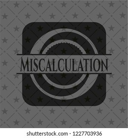 Miscalculation black badge