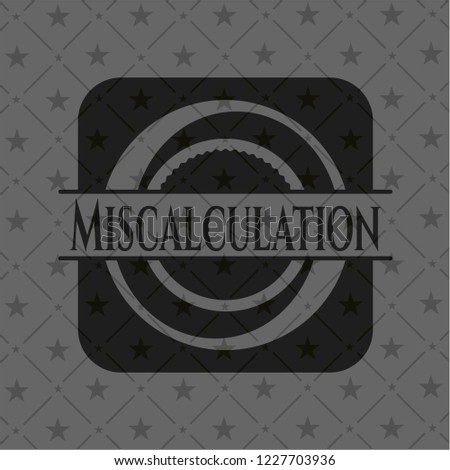 Miscalculation black badge