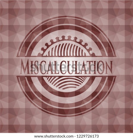 Miscalculation red seamless emblem or badge with geometric pattern background.