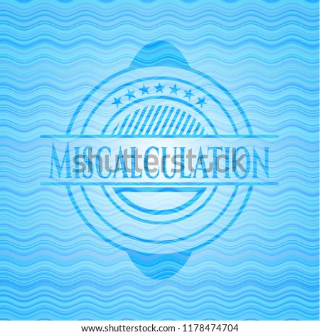 Miscalculation sky blue water style badge.