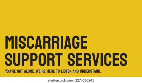 Miscarriage support services: Emotional and physical support after pregnancy loss.