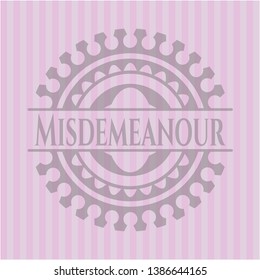 Misdemeanour badge with pink background. Vector Illustration. Detailed.