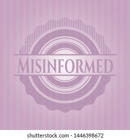 Misinformed realistic pink emblem. Vector Illustration. Detailed.