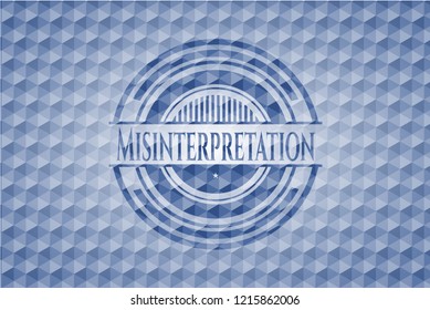 Misinterpretation blue emblem or badge with abstract geometric polygonal pattern background.