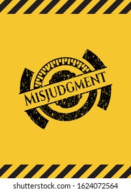 Misjudgment black grunge emblem, yellow warning sign. Vector Illustration. Detailed.