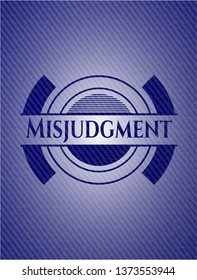 Misjudgment jean or denim emblem or badge background