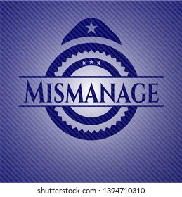 Mismanage emblem with denim texture. Vector Illustration. Detailed.