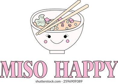 Miso Soup Cute Kawaii noodle novelty conversational udon Japan Korea korean Japanese asia cuisine Ramen Japan Sushi slogan Tshirt Graphic Fashion logo Trending Apparel Emblem Vector