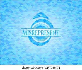 Misrepresent realistic light blue emblem. Mosaic background