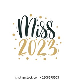 Miss 2023. Merry Christmas and Happy New Year lettering. Winter holiday greeting card, xmas quotes and phrases illustration set. Typography collection for banners, postcard, greeting cards, gifts